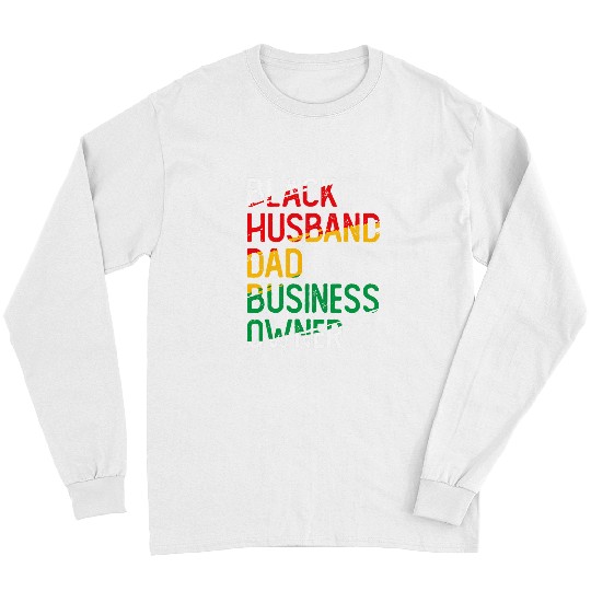 African American Dad Black Owned Business Black History Long Sleeves