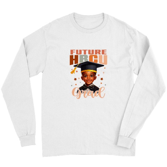 Future HBCU Grad Boy Graduation HBCU Future College Student Long Sleeves