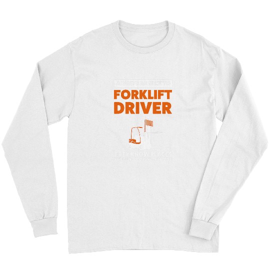 Always be nice to forklift driver forklifts Long Sleeves
