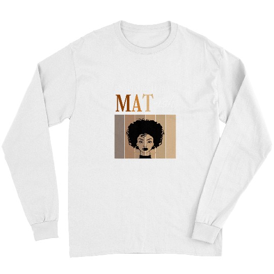 Unapologetically MATish Student Graduation Black Afro Long Sleeves