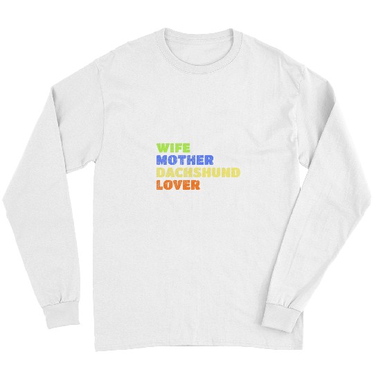 Cute Wife Mother Dachshund Lover Doxie Lover colorful Long Sleeves