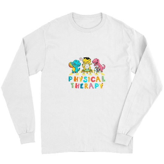 Cute Dinosaur Physical Therapy Therapist Assistant PT PTA OT Long Sleeves