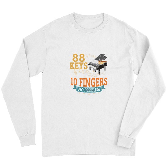88 Keys 10 Fingers No Problem Piano Keyboard Long Sleeves