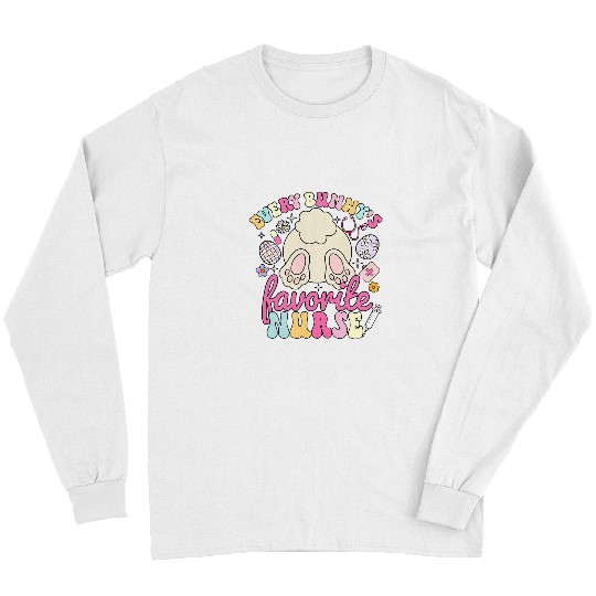 Every Bunny Favorite nurses Cute Easter nurses Crew NICU Women Long Sleeves