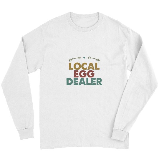 Chicken Lover Support your Local Egg dealerss Funny Easter Chicken Lover Long Sleeves