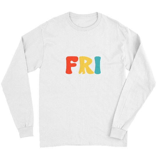 Friyay Funny Teachers Weekend Day of the Week Teachers 2 Long Sleeves