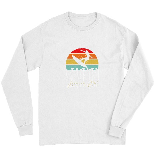Surf Life Waikiki Surfer Girl Surfing Surfboarding Surf Surfboarder Long Sleeves