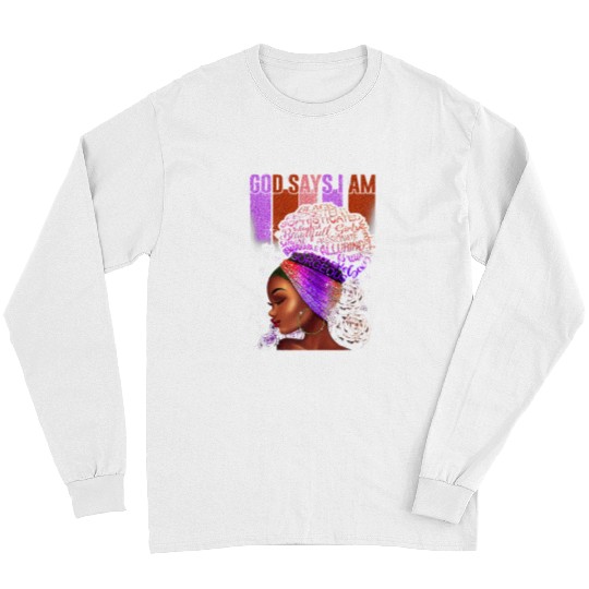 Christian Black Girl God Says I Am Black Melanin History Month Pride 2 2 Christ Long Sleeves