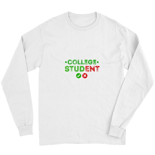 Funny College Student Stud For Students College College Stud Long Sleeves