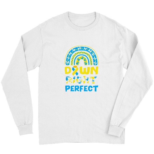 Down Right Perfect Blue Yellow Rainbow Syndromes Awareness Long Sleeves