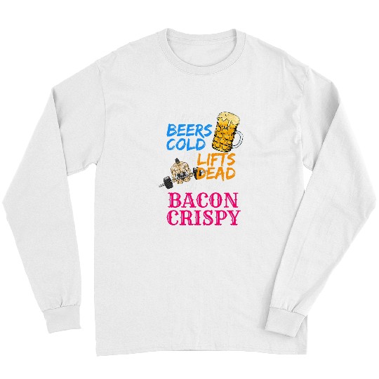 Funny Beer Lover Deadlift Squat Gym Workout Art Crispy Bacon Long Sleeves