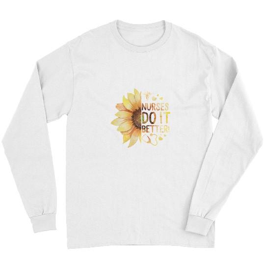 Nursing nurses Nursery Nurses Do It Better Sunflower Lover Nurses Week Nursing School Future nurses EMT medicals Nursing Long Sleeves