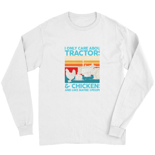 Tractor driving I only care about Tractors Chickens Tractor Long Sleeves