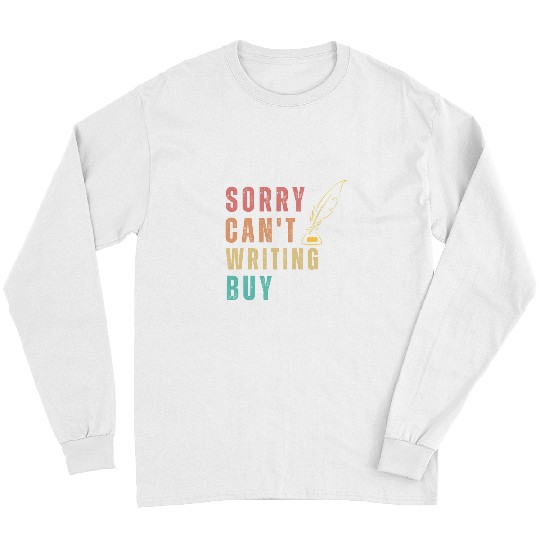Reading Book Sorry Cant Writing Buy Funny Writer Book Author Retro Reader Long Sleeves