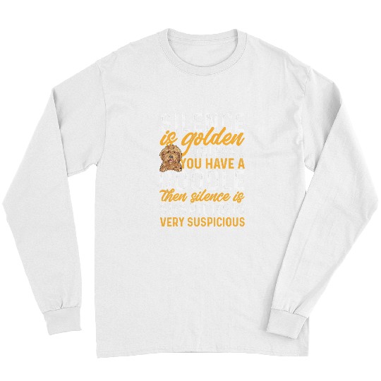Goldendoodle Silence Is Golden Dood Doodle Doodle Dog Long Sleeves