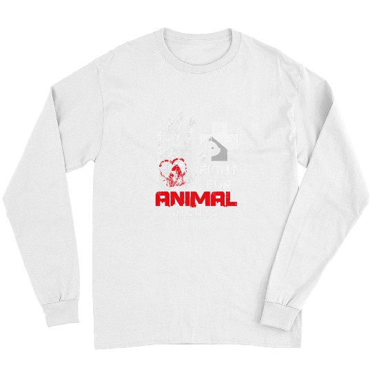 Fight For Animal Rights Activist Rescuer Foster Parent Vet Long Sleeves