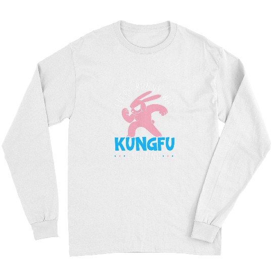 Rabbits Every Bunny Was Kung Fu Fighting Rabbit Whisperer Animal Long Sleeves