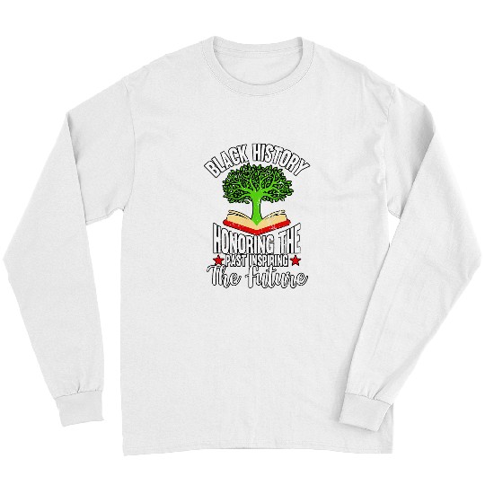 Black History Honoring The Past Inspiring The Future African 2 Long Sleeves