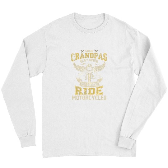 Motocross Biker Mens Some Grandpas Play Bingo Real Grandpas Ride Motorcycles34 Long Sleeves