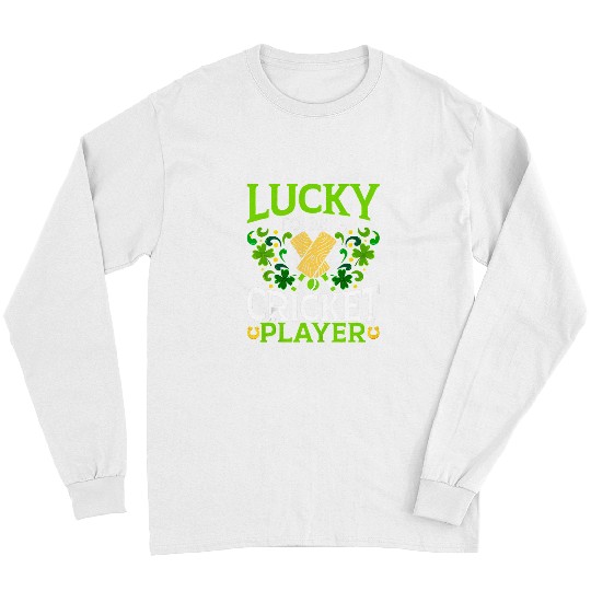 Cricket Fan Lucky To Be A Cricket Player St Patricks Day Long Sleeves