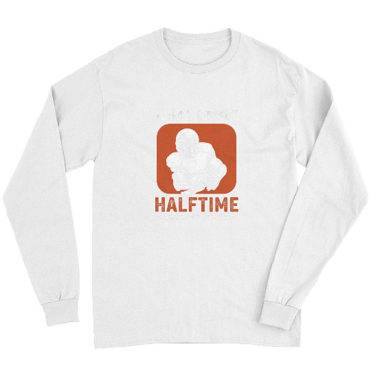 What game Halftime is where its at Funny Halftime Show Long Sleeves