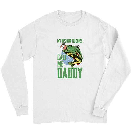 Fishing My Fishing Buddies Call Me Dad Funny Fish Angler Fisherman Fisher Long Sleeves