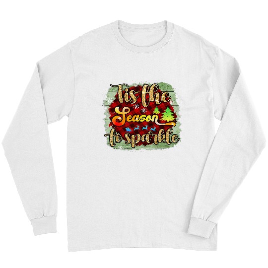 Tis the Season to Sparkle Christmas Holiday Christmas 358 Long Sleeves