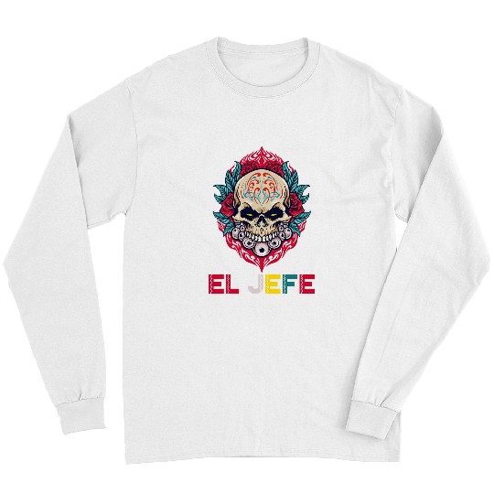 Skeletons Skulls Yo Soy El Jefe Sugar Skull Calavera Dia De Los Muertos Party Skull Long Sleeves
