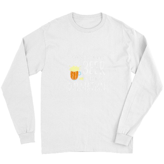 Dalmatian Beer and Pet Dalmatian for Dalmatian Mom Dalmatians Dog Long Sleeves