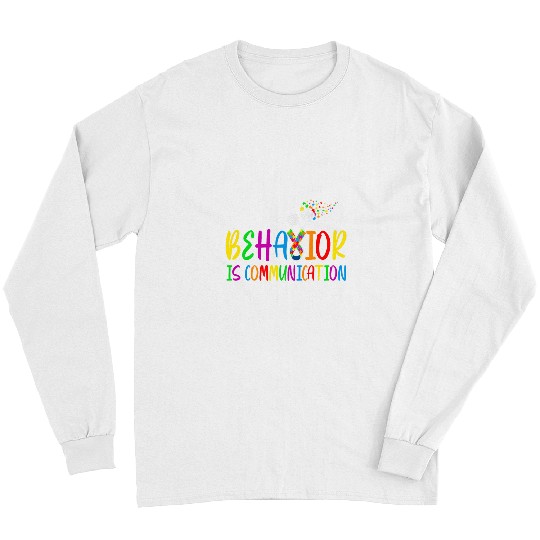 Behavior Is Communication Special Education Teacher Autism 1 Long Sleeves