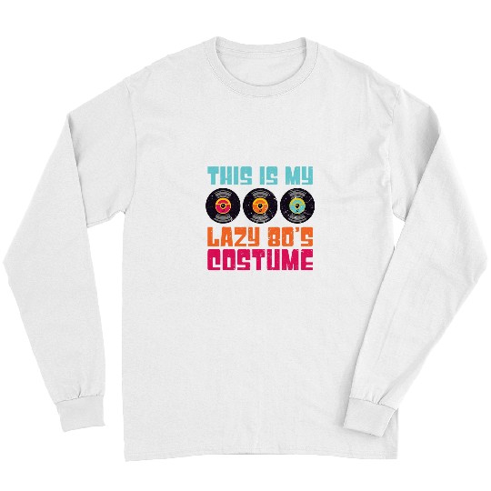 Eighties 80s Costume Funny 80s Music Lover Vinyl 80s Long Sleeves