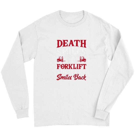 Death Smiles At Us All Forklift Driver Forklift Operator Long Sleeves