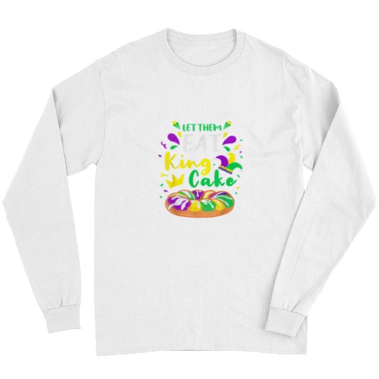 Womens Let Them Eat King Cake Mardi Gras Food Lover Parade Long Sleeves