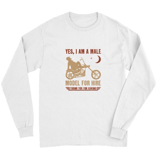 Motocross Biker Yes I Am A Male Model For Hire Funny Dad Bod Biker 224 Long Sleeves