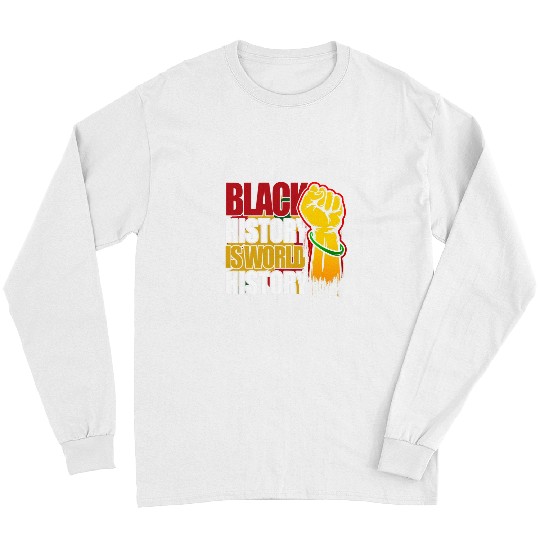 Black History is World History Afrocentric Empowerment Long Sleeves