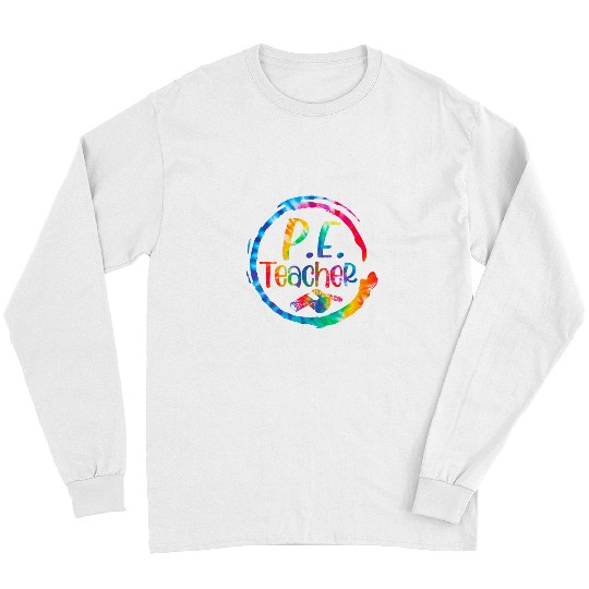 Tie Dye PE Physical Education Teacher Back To School Long Sleeves