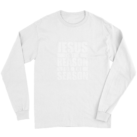 Christian Jesus Is The Reason For The Season Christian Christmas xmass 202 Bibble Jesus Christ Long Sleeves