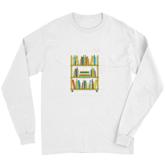 Reading Book Funny Librarian Bookshelf Bookworm Library Nerd Gift Reader Long Sleeves