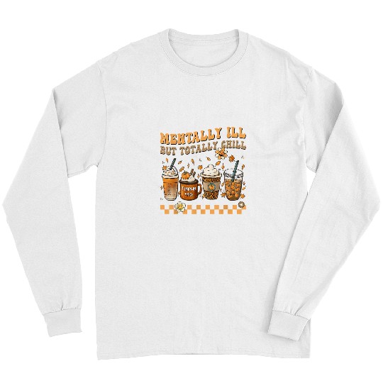 Skeletons Skulls Mentally Ill But Totally Chill Horror Coffee Movie Halloween 223 Skull Long Sleeves