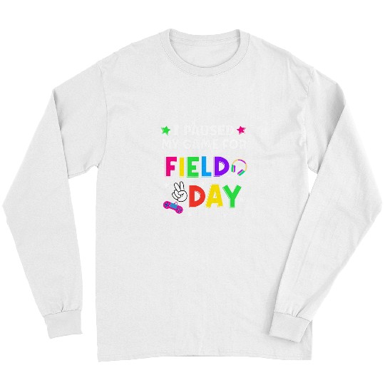 Funny School Field Day Gamer Game Lover I Pause My Game Long Sleeves