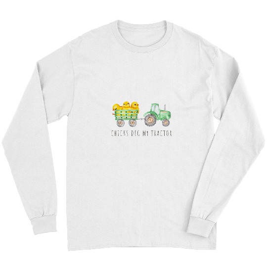Tractor driving Chicks Dig My Tractor Funny Farming Farmer Chickens Long Sleeves