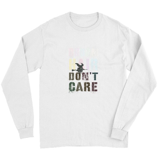 Funny BROOM HAIR DONT CARE Salem Witches City Working Witch Long Sleeves