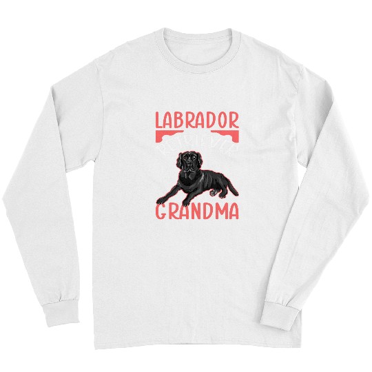 Labrador Lab Dog Grandma Dog Owner Labrador Retriever Long Sleeves
