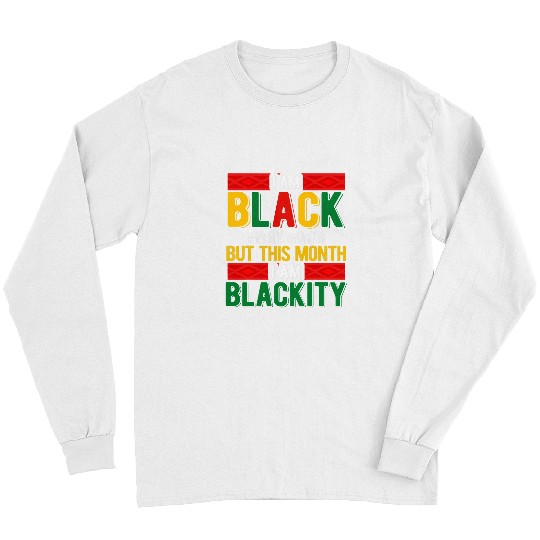 Black History Blacktivity Afrocentric Empowerment Long Sleeves