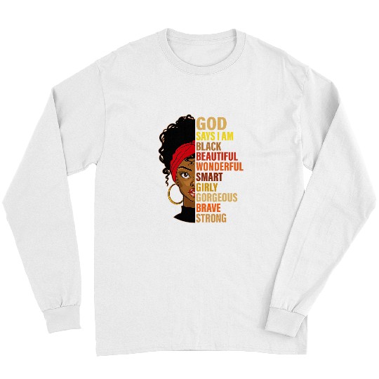 Black Girl God Says I Am Black Melanin Pride History Month 14 Long Sleeves