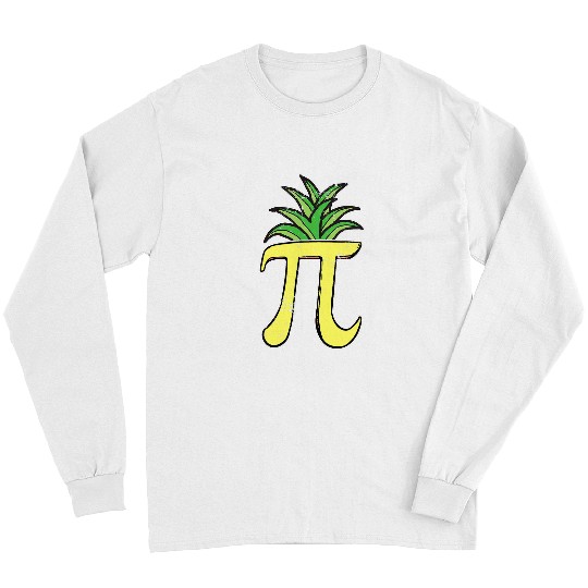 Pi pineapples Math Mathematics Mathematician Teacher Student 1 Long Sleeves