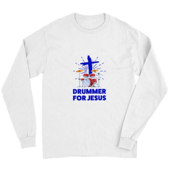 Definitely a drummer for jesus drummer Long Sleeves