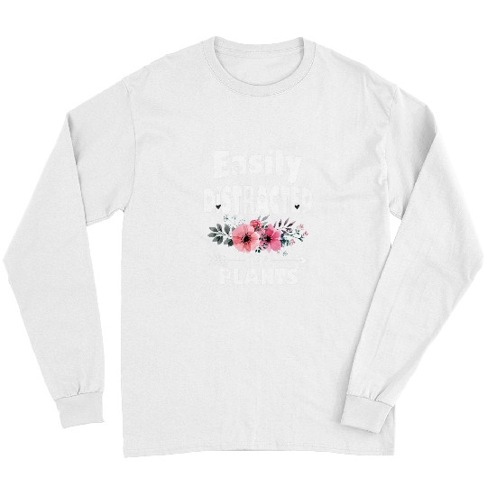 Cute Easily Distracted By Plants Gardening 2 Long Sleeves