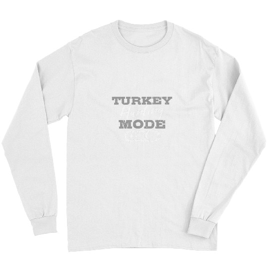 Turkey Hunting Mode On Hunter Lovers Long Sleeves