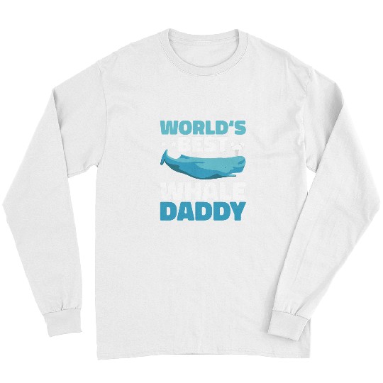 Whales Worlds bests Whale daddy with a Whale Long Sleeves
